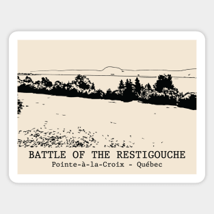 Battle of the Restigouche - Pointe-à-la-Croix QC Magnet